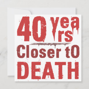 Cartão aniversário de 40 anos Morbid Humor
