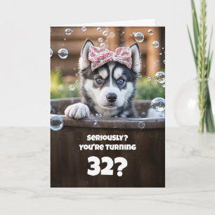 Cartão Aniversário Feliz de 32 anos Husky Bolhas Divertid