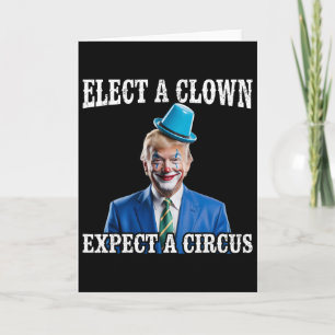 Cartão Anti-trump Eleja Um Palhaço Espere Um Circo Divert