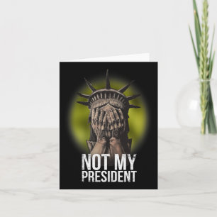 Cartão Anti Trump Não Minha Camiseta Presidente Resistiu
