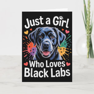 Cartão Apenas Uma Menina Que Ama Black Labs - Cão Labrado