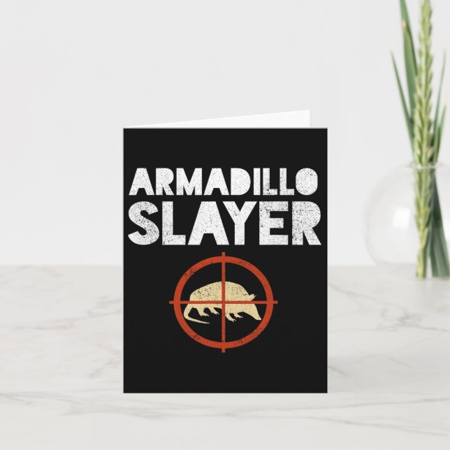 Cartão Armadillo Slayer Armadillo Hunter Gift (Frente)