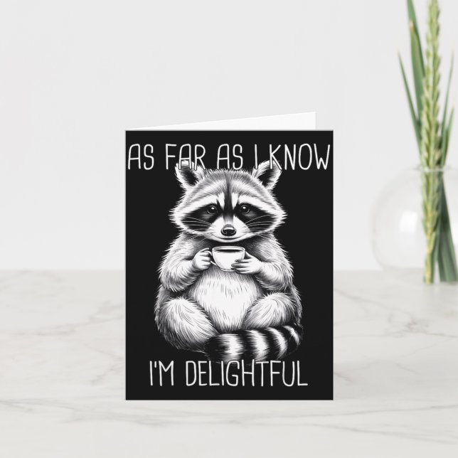 Cartão As Far As I Know I'm Delightful Raccoon  (Frente)