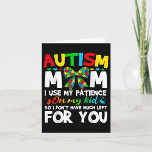Cartão Autismo Mãe Eu Uso Minha Paciência No Meu Filho Au