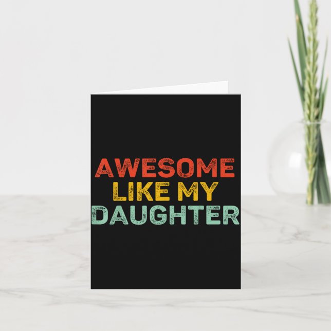 Cartão Awesome Like My Daughter For Dad Men Funny Fathers (Frente)
