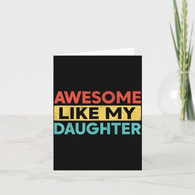 Cartão Awesome Like My Daughter For Dad Men Funny Fathers (Frente)