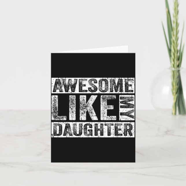 Cartão Awesome Like My Daughter For Dad Men Funny Fathers (Frente)