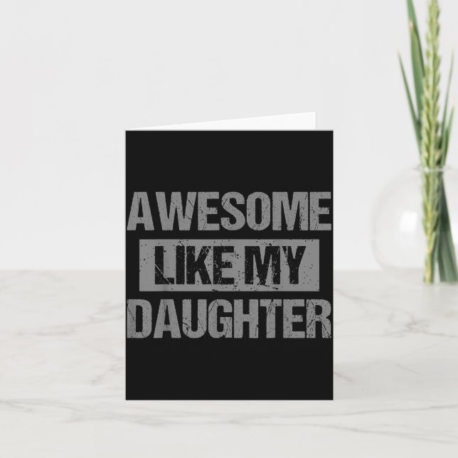 Cartão Awesome Like My Daughter For Dad Men Funny Fathers (Frente)