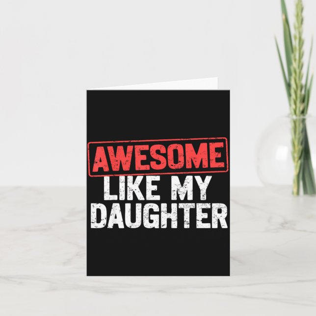Cartão Awesome Like My Daughter Funny Dad Daddy Papa Mom  (Frente)