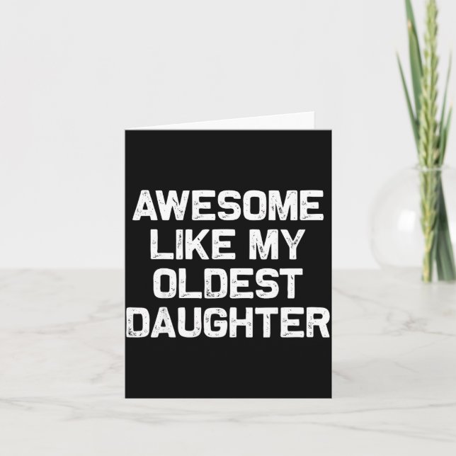 Cartão Awesome Like My Oldest Daughter Funny Father’s Day (Frente)