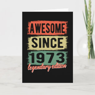Cartão Awesome Since 1973 Birthday Gift