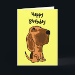 Cartão AZ- Funny Bloodhound Birthday Card<br><div class="desc">Cute funny card has a cartoon bloodhound and Happy Birthday on the outside and a pile of dog biscuits inside and says: Hope you get everything you could wish for.</div>