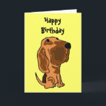 Cartão AZ- Funny Bloodhound Birthday Card<br><div class="desc">Cute funny card has a cartoon bloodhound and Happy Birthday on the outside and a pile of dog biscuits inside and says: Hope you get everything you could wish for.</div>