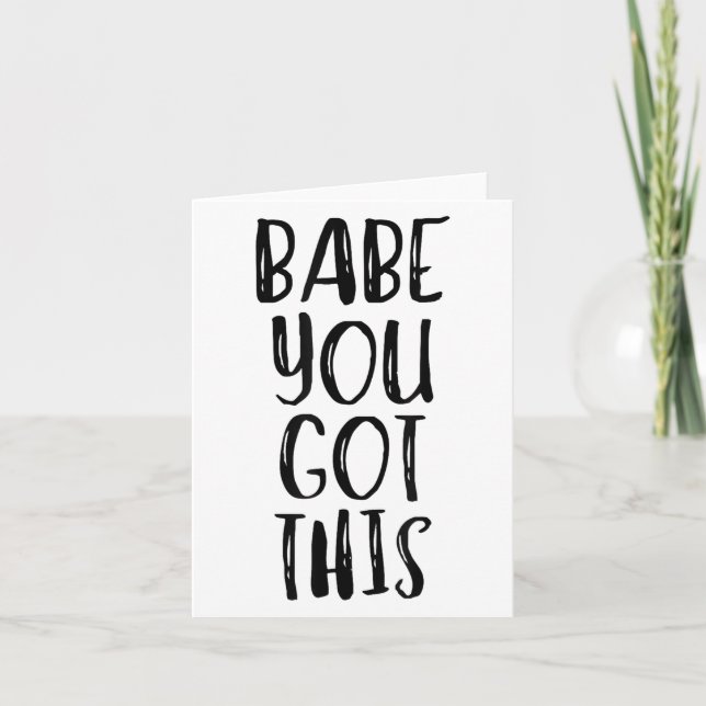 Cartão Babe You Got This - Uplifting Motivational Slogan  (Frente)