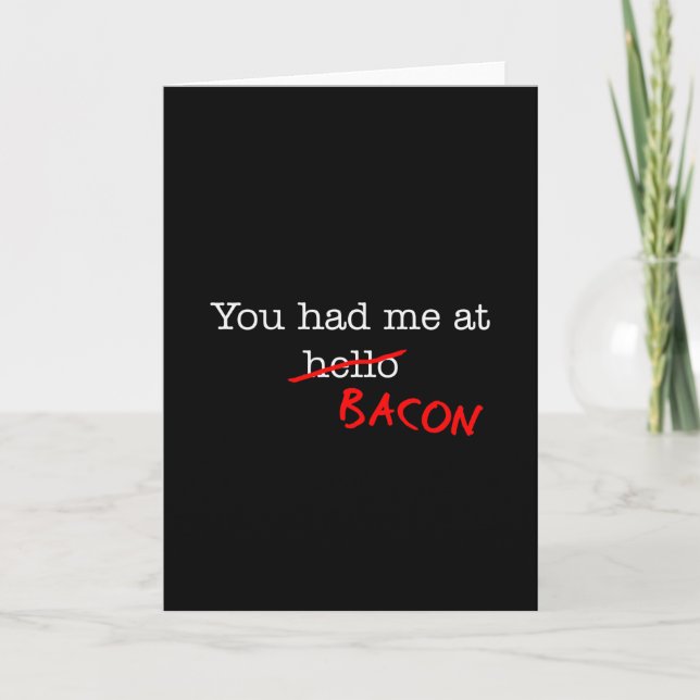 Cartão Bacon You Had Me At (Frente)