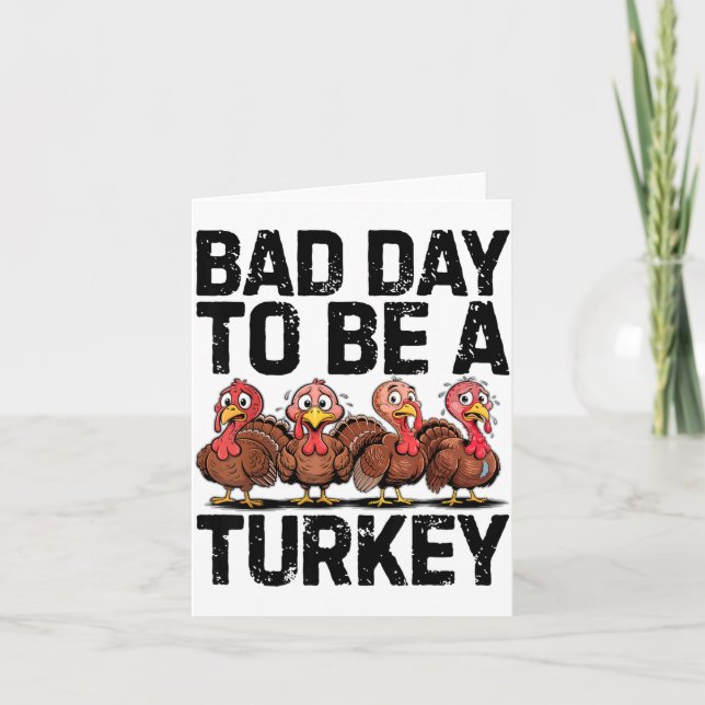 Cartão Bad Day To Be A Turkey Funny Thanksgiving  (Frente)