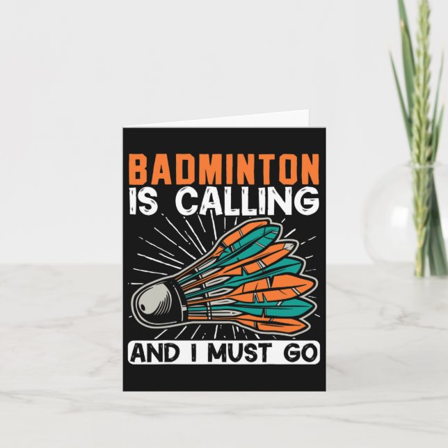 Cartão Badminton Está Ligando E Eu Tenho Que Ir (Frente)