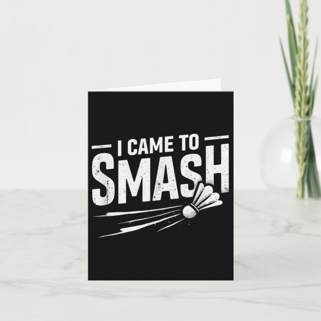 Cartão Badminton, Eu Vim Esmagar O Chalé (Frente)