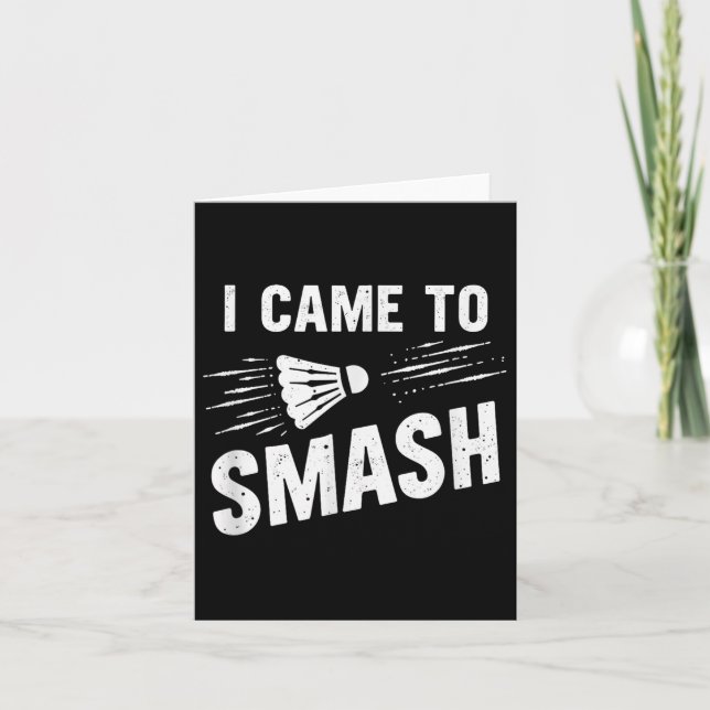 Cartão Badminton Eu Vim Esmagar O Shuttle _7 (Frente)
