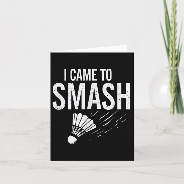 Cartão Badminton Eu Vim Para Despedaçar Peteca  (Frente)