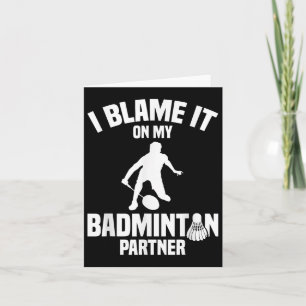 Cartão Badminton Game Shuttle Eu Culpo O Jogador De Badmi