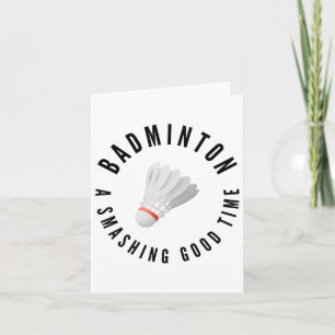 Cartão Badminton Smashing Good Time