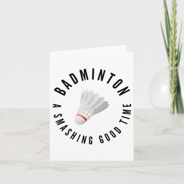 Cartão Badminton_ Smashing Good Time, Badminton Shuttle (Frente)
