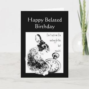 Cartão Baixo Humor de Aniversário Esperava muito tempo C