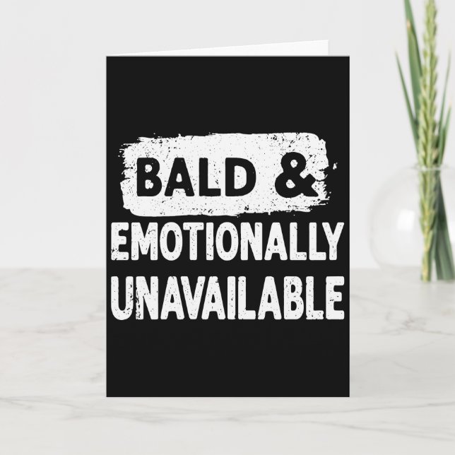 Cartão Bald and Emotionally Unavailable Funny  (Frente)