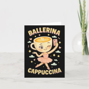 Cartão Ballerina Cappuccina Italiana Brainrot Meme Viral 