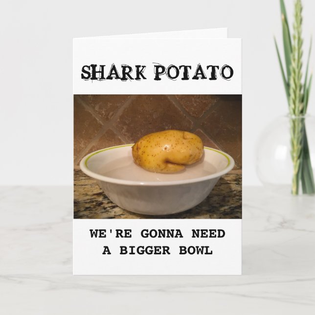 Cartão Batata de tubarão... vamos precisar de uma tigela  (Frente)