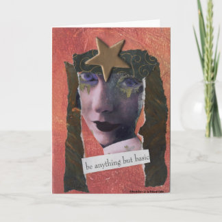 CARTÃO BE ANYTHING BUT BASIC NOTECARD