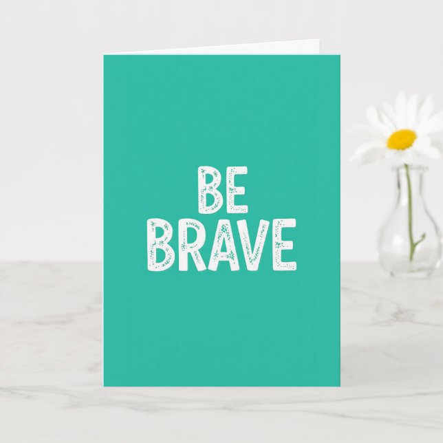 Cartão Be brave simple motivational quote (Planta pequena)
