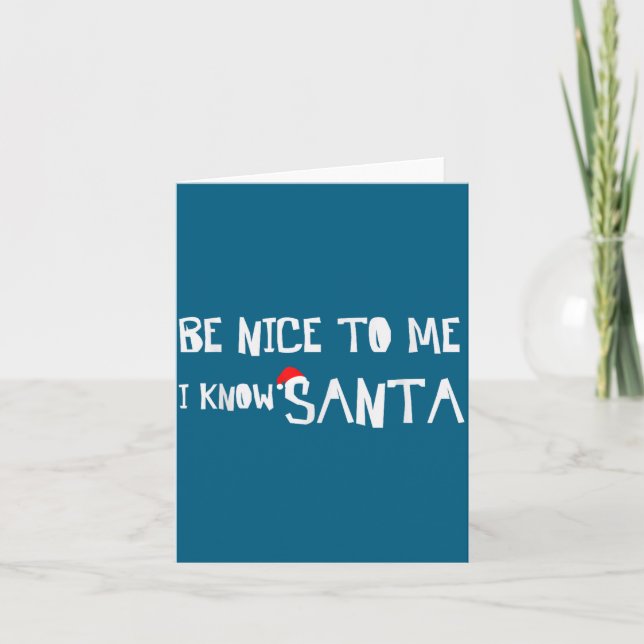 Cartão Be Nice To Me, I Know Santa - Funny Christmas Sayi (Frente)