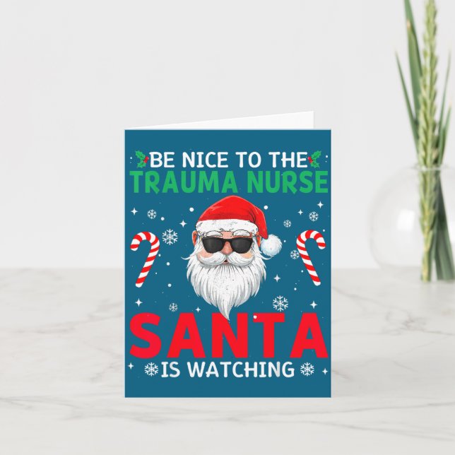 Cartão Be Nice To The Trauma Nurse Santa Is Watching Chri (Frente)