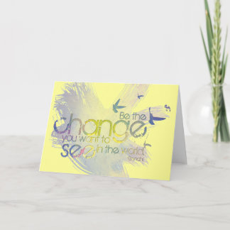 Cartão Be the Change you want to See in the World