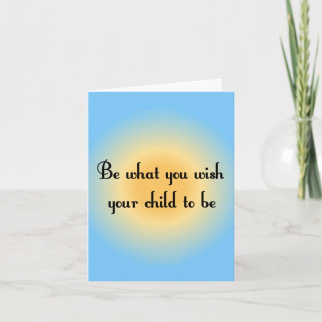 Cartão Be what you wish your child to be Notecards (Frente)