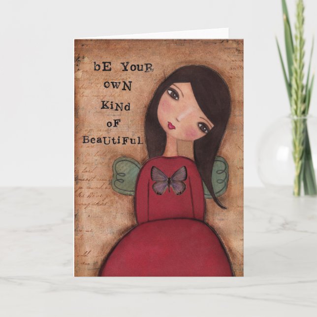 Cartão Be Your Own Kind of Beautiful Greeting Card (Frente)
