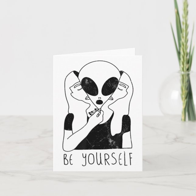 Cartão Be Yourself - Funny Alien Motivational S  (Frente)