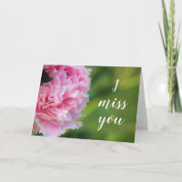 Beautiful Pink Peony I Miss You Card