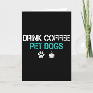 Cartão Beba Café Cuide de Cães Amante de Cães Engraçado M