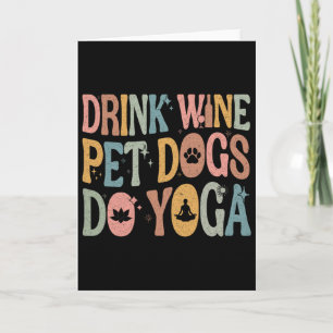 Cartão Beber Vinho Acariciar Cães Fazem Yoga Groovy Amant