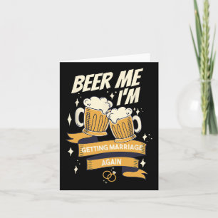 Cartão Beer Me Casarei De Novo Solteiro M
