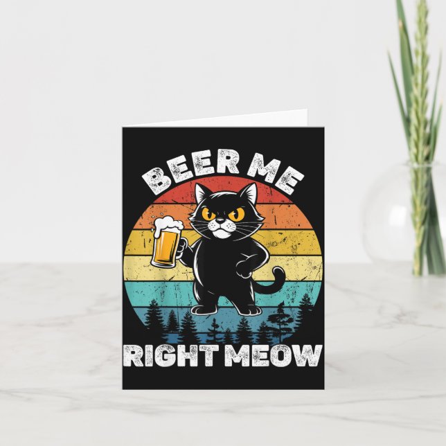Cartão Beer Me Right Meow Funny Cat Drinking Humor  (Frente)