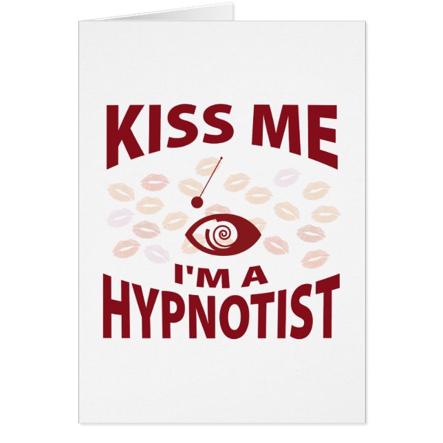 Cartão Beije-me que eu sou um Hypnotist (Frente)