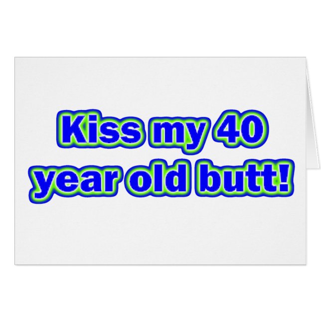 Cartão Beijo 40 meu bumbum! (Frente Horizontal)