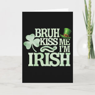 Cartão Beijo-me Bruh Eu Sou Irlandês Engraçado Bruh Dia d
