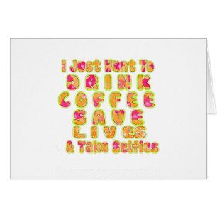 Cartão Bela, só quero beber café, salvar vidas e T