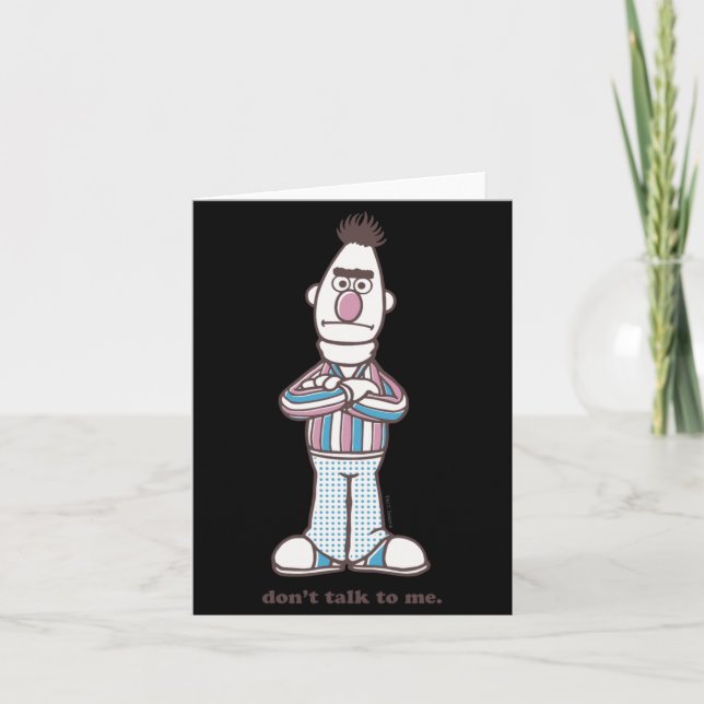 Cartão Bert Dont Talk To Me  (Frente)