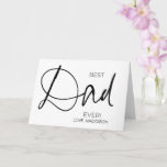 Cartão Best Dad Ever Happy Father's Day Birthday Gift<br><div class="desc">This Father's Day card is a fun way to send a special message of love to your Best Dad Ever. Order now,  and give a keepsake to treasure always.</div>
